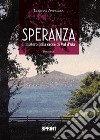 Speranza - Il mistero della croce di Val d'Aia. E-book. Formato EPUB ebook di Lorenzo Avincola