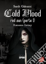 Cold Blood red sun (parte I). E-book. Formato EPUB ebook