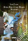 Dolce Fata e il suo Mondo Incantato. E-book. Formato EPUB ebook di Luisa Picciano