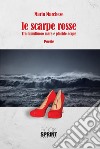 Le scarpe rosse - Tra tumultuoso mare e placide acque. E-book. Formato EPUB ebook di Maria Marchese