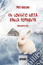 Un coniglio nella bianca tormenta. E-book. Formato EPUB ebook