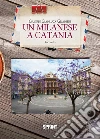 Un milanese a Catania. E-book. Formato EPUB ebook