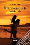 Un anno senza te. E-book. Formato EPUB ebook di Denise De Santis