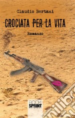 Crociata per la vita. E-book. Formato EPUB ebook