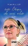 Tutto l'amore che avrei voluto. E-book. Formato EPUB ebook di Maura Musciatelli