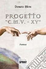 Progetto &quot;C.M.V. - XY&quot;. E-book. Formato EPUB ebook