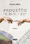 Progetto "C.M.V. - XY". E-book. Formato EPUB ebook di Donato Bleve