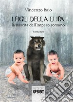 I figli della lupa. E-book. Formato EPUB ebook