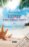 Estate - Mare, sabbia e amore. E-book. Formato EPUB ebook di Maria Saracino