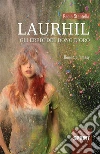 Laurhil - Gli eredi del dono d'oro. E-book. Formato EPUB ebook di Paola Stentella