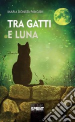 Tra gatti e luna. E-book. Formato EPUB ebook