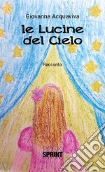 Le lucine del cielo. E-book. Formato EPUB ebook