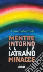 Mentre intorno latrano minacce. E-book. Formato EPUB ebook