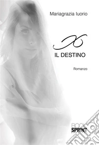 X - Il destino. E-book. Formato EPUB ebook