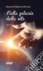 Nella galassia della vita. E-book. Formato EPUB ebook