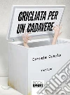Grigliata per un cadavere. E-book. Formato EPUB ebook di Daniele Ossola