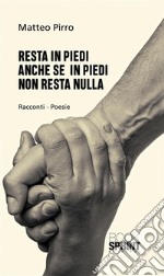 Resta in piedi anche se in piedi non resta nulla. E-book. Formato EPUB ebook