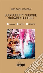 Sud suddito sudore sudario sudicio. E-book. Formato EPUB ebook