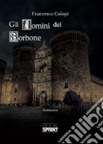 Gli Uomini dei Borbone. E-book. Formato EPUB ebook