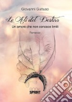 Le ali del destino. E-book. Formato EPUB ebook