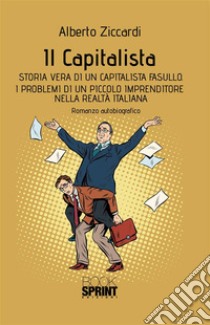 Il capitalista. E-book. Formato EPUB ebook di Alberto Ziccardi