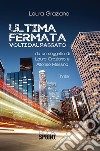 Ultima fermataVolti dal passato. E-book. Formato EPUB ebook di Laura Graziano 