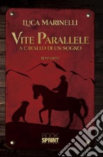 Vite parallele - A cavallo di un sogno. E-book. Formato EPUB ebook