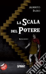 La scala del potere. E-book. Formato EPUB ebook