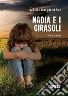 Nadia e i girasoli. E-book. Formato EPUB ebook di Elio Esposito