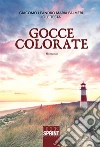 Gocce colorate. E-book. Formato EPUB ebook di Giacomo Leandro Maria Palmeri Iole Testa