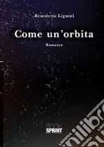 Come un'orbita. E-book. Formato EPUB ebook