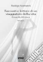 Racconti e lettere di un viaggiatore della vita. E-book. Formato EPUB ebook