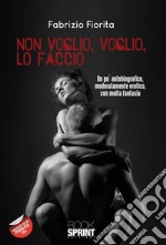 Non voglio, voglio, lo faccio. E-book. Formato EPUB ebook