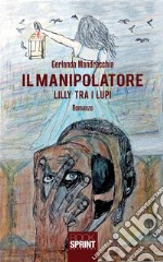 Il manipolatore. E-book. Formato PDF ebook