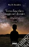 Verso l'ascetico viaggio nel divenire. E-book. Formato EPUB ebook di Rita De Benedetto