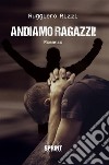 Andiamo ragazzi. E-book. Formato EPUB ebook di Ruggiero Rizzi