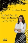 Indossa il tuo successo. E-book. Formato PDF ebook di Loredana Cossu