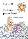 Meditare per evolversi. E-book. Formato EPUB ebook di Carlo Cocchi