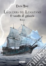 La guerra del Leviatano - Il vascello di ghiaccio. E-book. Formato EPUB