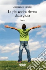 La piu antica ricetta della gioia. E-book. Formato EPUB