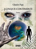 I cinque continenti. E-book. Formato EPUB ebook