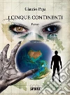 I cinque continenti. E-book. Formato EPUB ebook di Claudio Papa