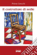 Il costruttore di sedie. E-book. Formato EPUB