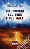 Riflessioni sul bene e sul male. E-book. Formato EPUB ebook di Giuseppe Martucci
