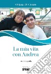 La mia vita con Andrea. E-book. Formato EPUB ebook