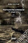 Thomson Creeck - Il segreto. E-book. Formato EPUB ebook di Walter Zucchinelli