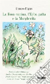 La Rosa Canina, l’Erba Gatta e la Margherita. E-book. Formato EPUB ebook di Franco Figus