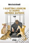 I quattro leoncini e l'homo demens sapiens. E-book. Formato EPUB ebook di Maria Grazia Gemelli