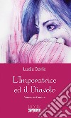 L'imperatrice ed il diavolo. E-book. Formato EPUB ebook