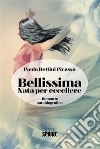 Bellissima - Nata per eccellere. E-book. Formato EPUB ebook